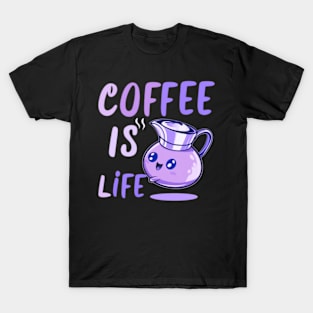 coffee is life T-Shirt